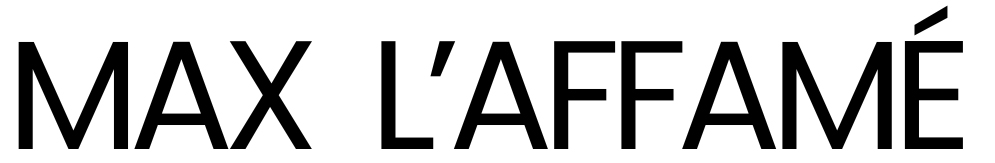 Max L'affamé